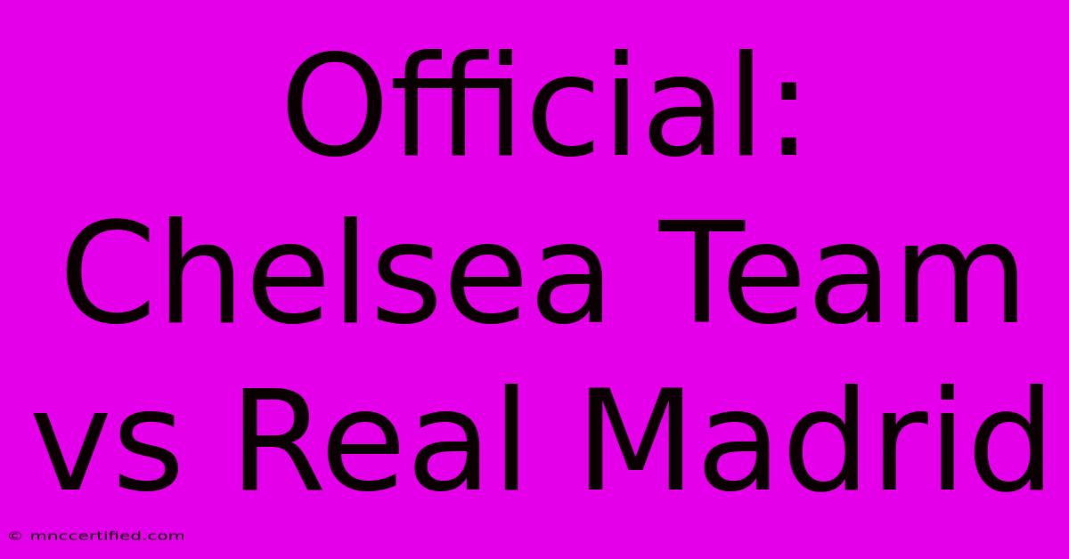 Official: Chelsea Team Vs Real Madrid