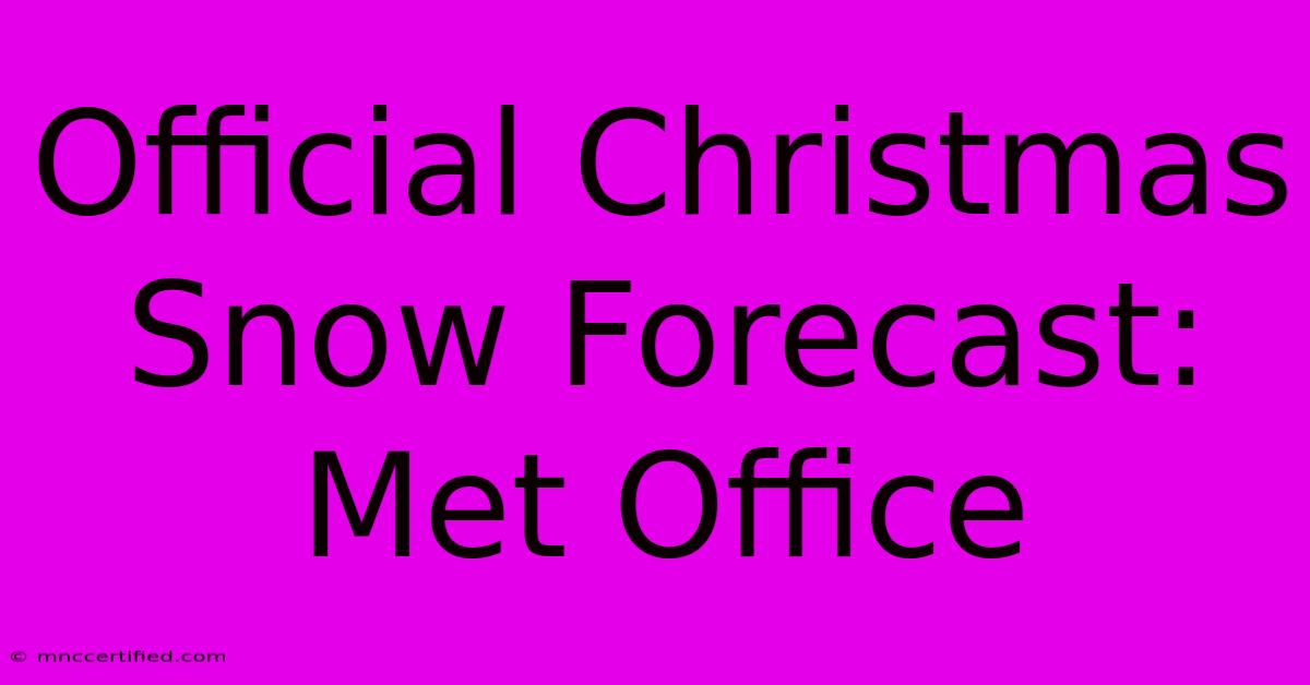 Official Christmas Snow Forecast: Met Office