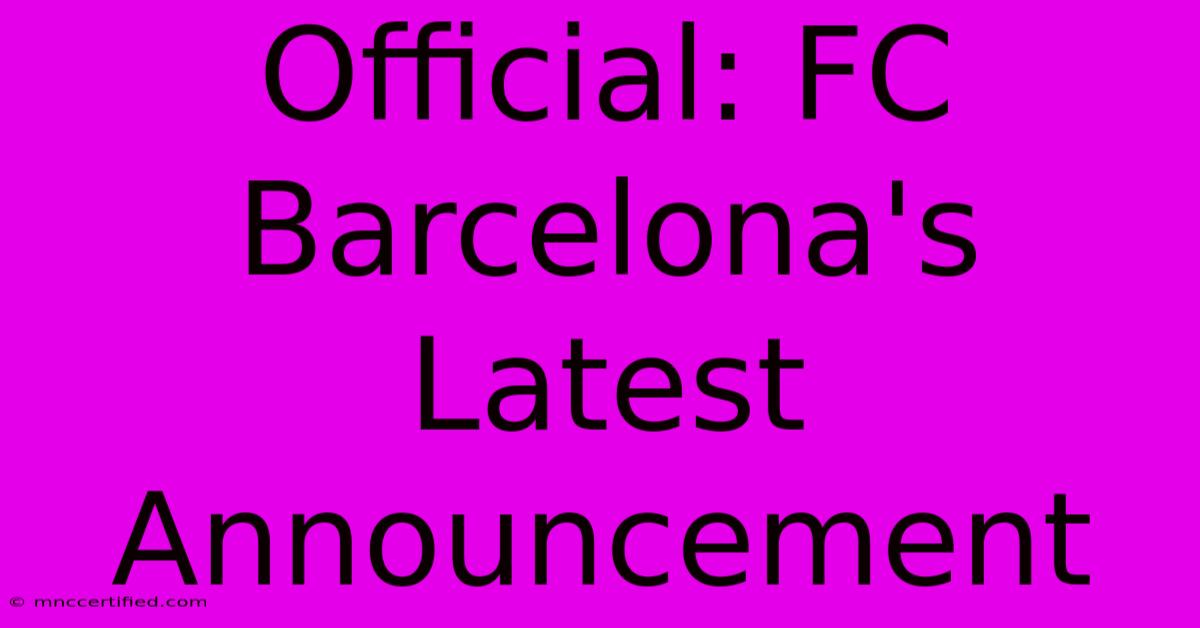 Official: FC Barcelona's Latest Announcement