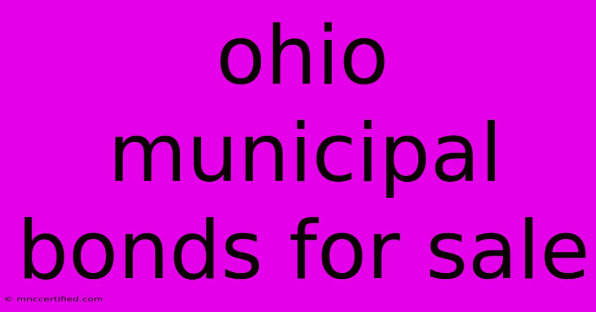 Ohio Municipal Bonds For Sale