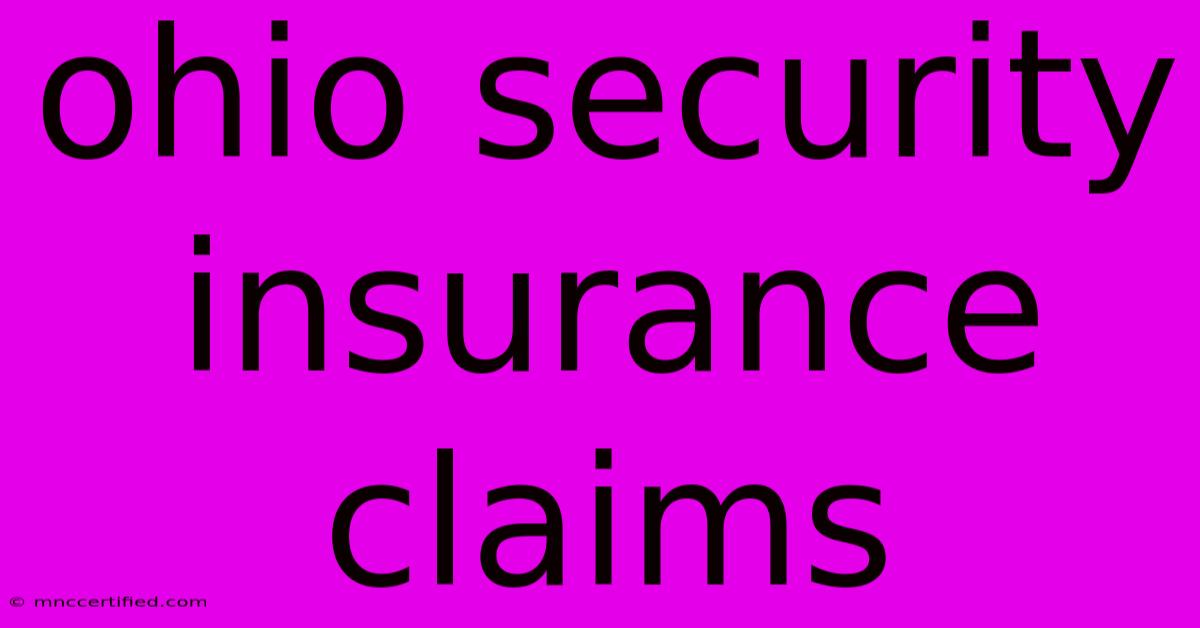 Ohio Security Insurance Claims