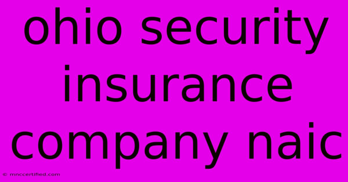 Ohio Security Insurance Company Naic