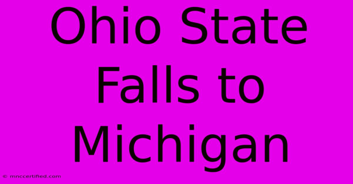 Ohio State Falls To Michigan