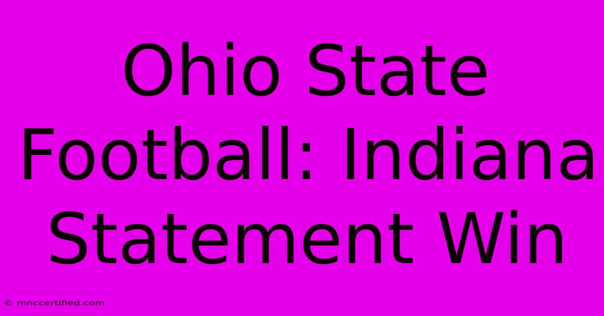 Ohio State Football: Indiana Statement Win