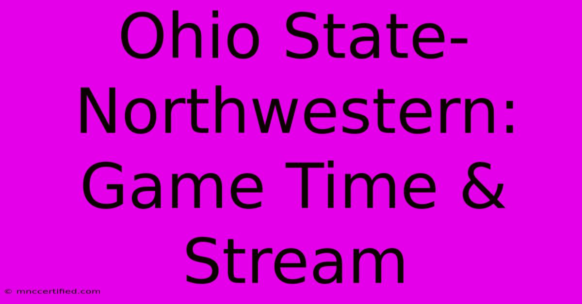 Ohio State-Northwestern: Game Time & Stream