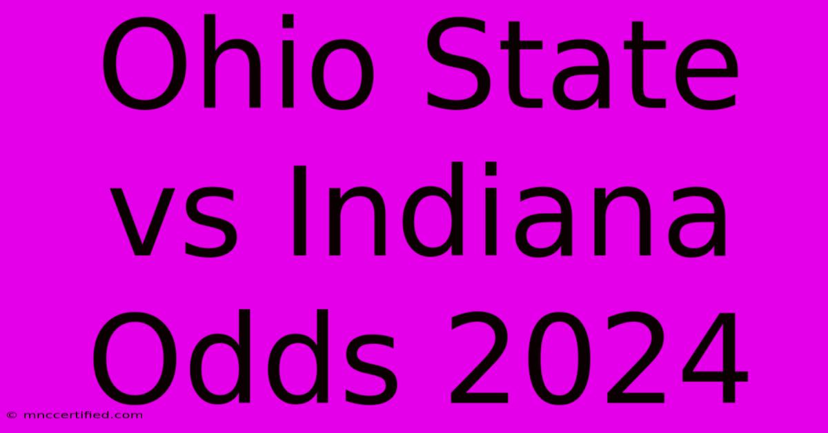 Ohio State Vs Indiana Odds 2024