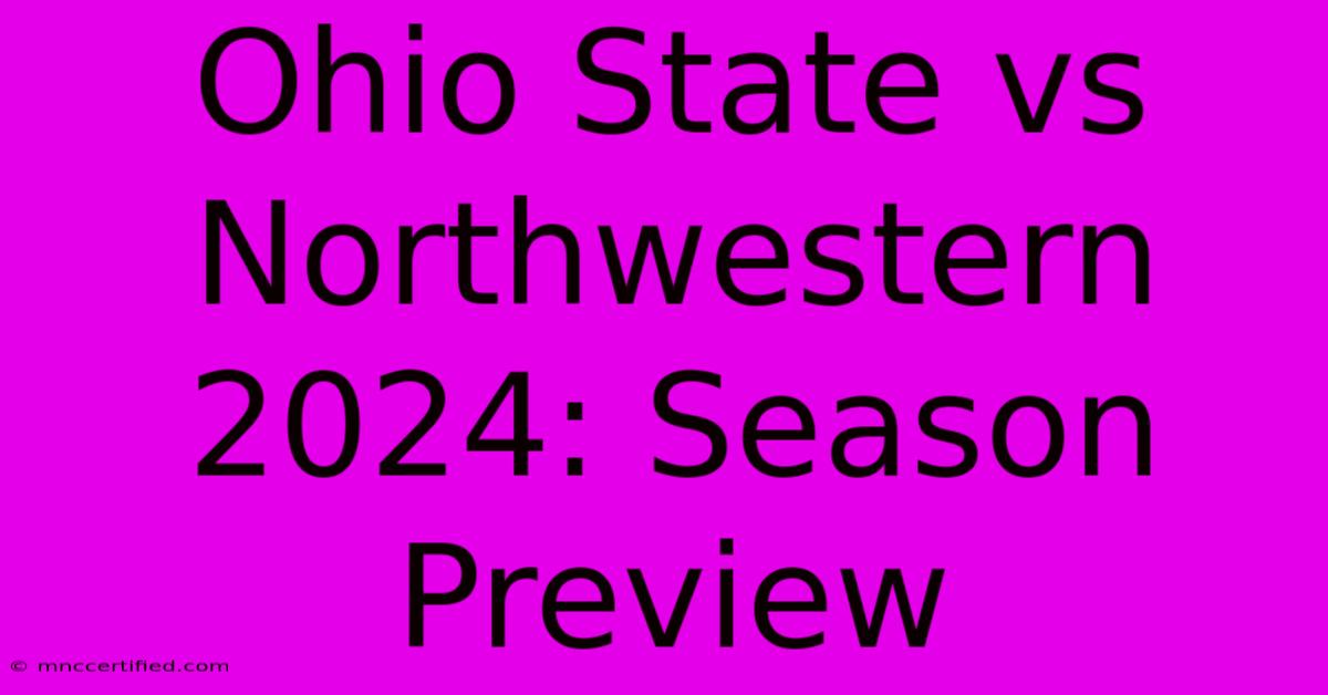 Ohio State Vs Northwestern 2024: Season Preview