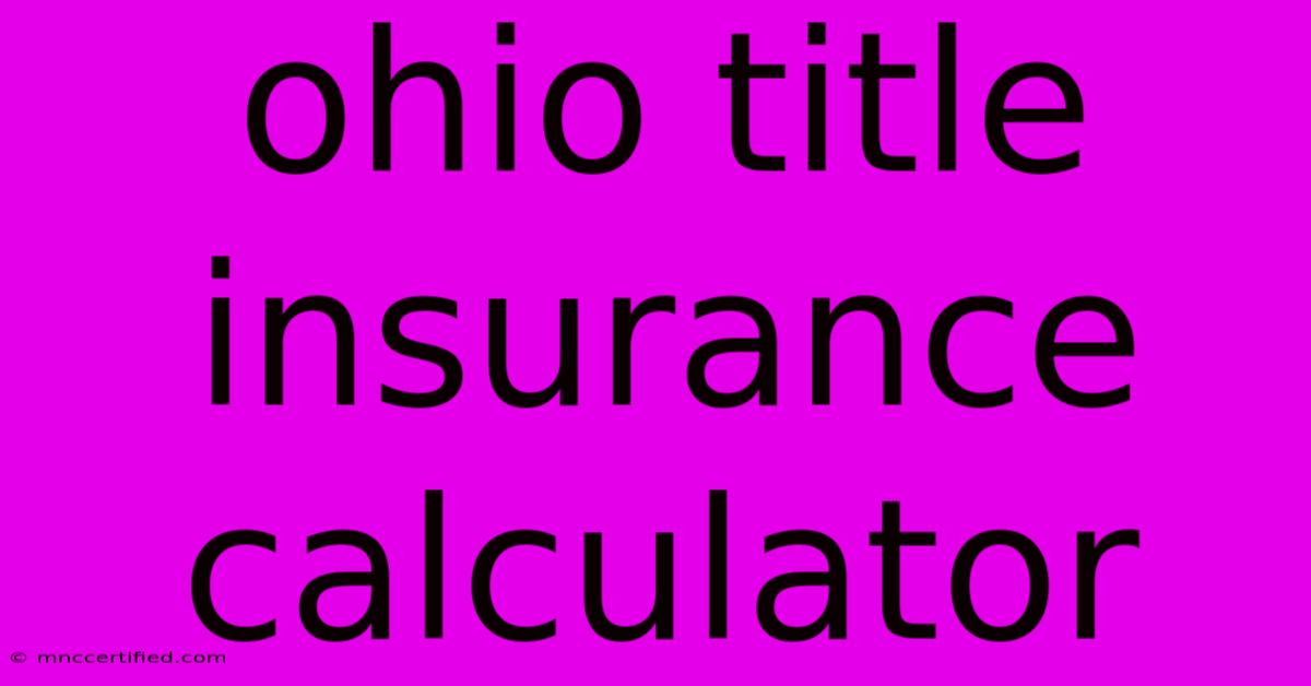 Ohio Title Insurance Calculator