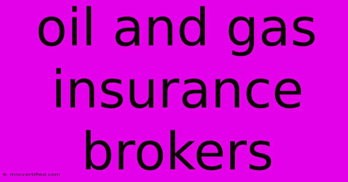 Oil And Gas Insurance Brokers