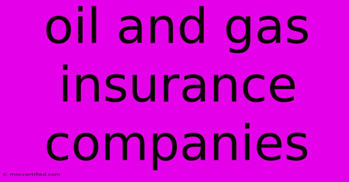 Oil And Gas Insurance Companies