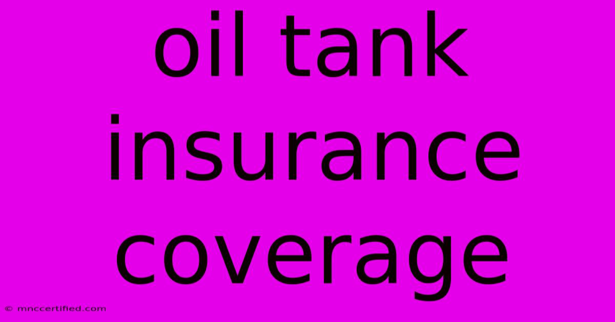 Oil Tank Insurance Coverage