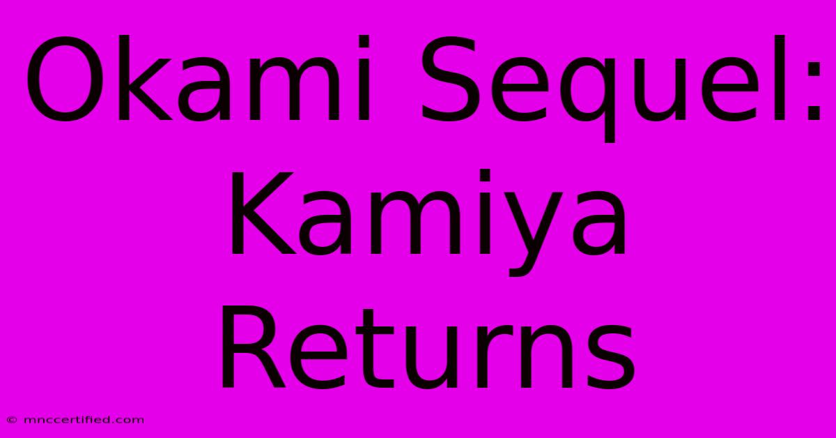 Okami Sequel: Kamiya Returns