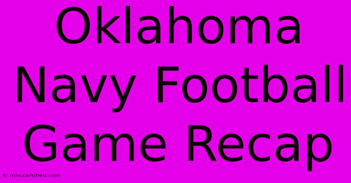 Oklahoma Navy Football Game Recap