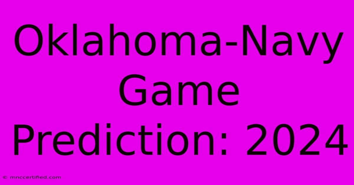 Oklahoma-Navy Game Prediction: 2024