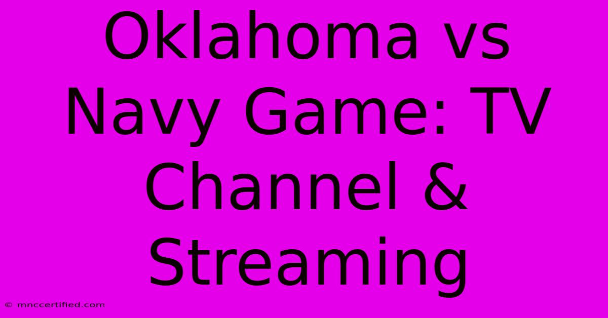 Oklahoma Vs Navy Game: TV Channel & Streaming