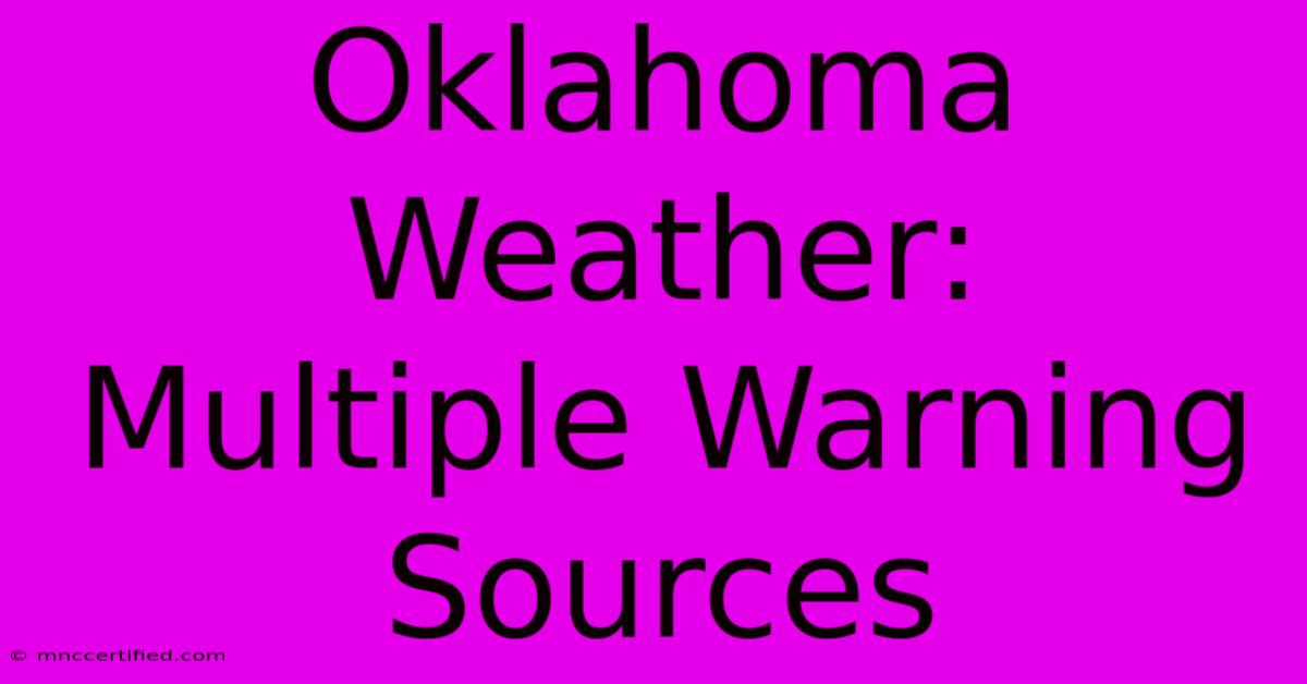 Oklahoma Weather:  Multiple Warning Sources