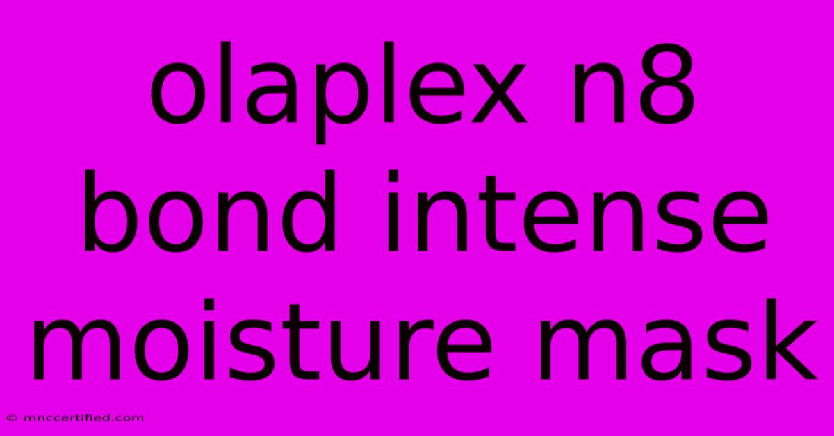 Olaplex N8 Bond Intense Moisture Mask