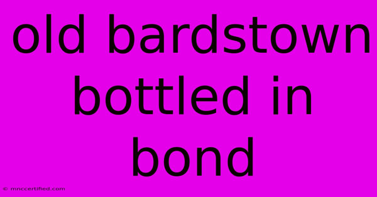 Old Bardstown Bottled In Bond