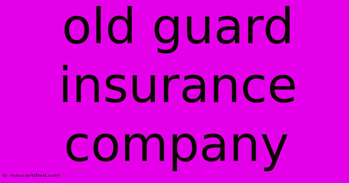 Old Guard Insurance Company