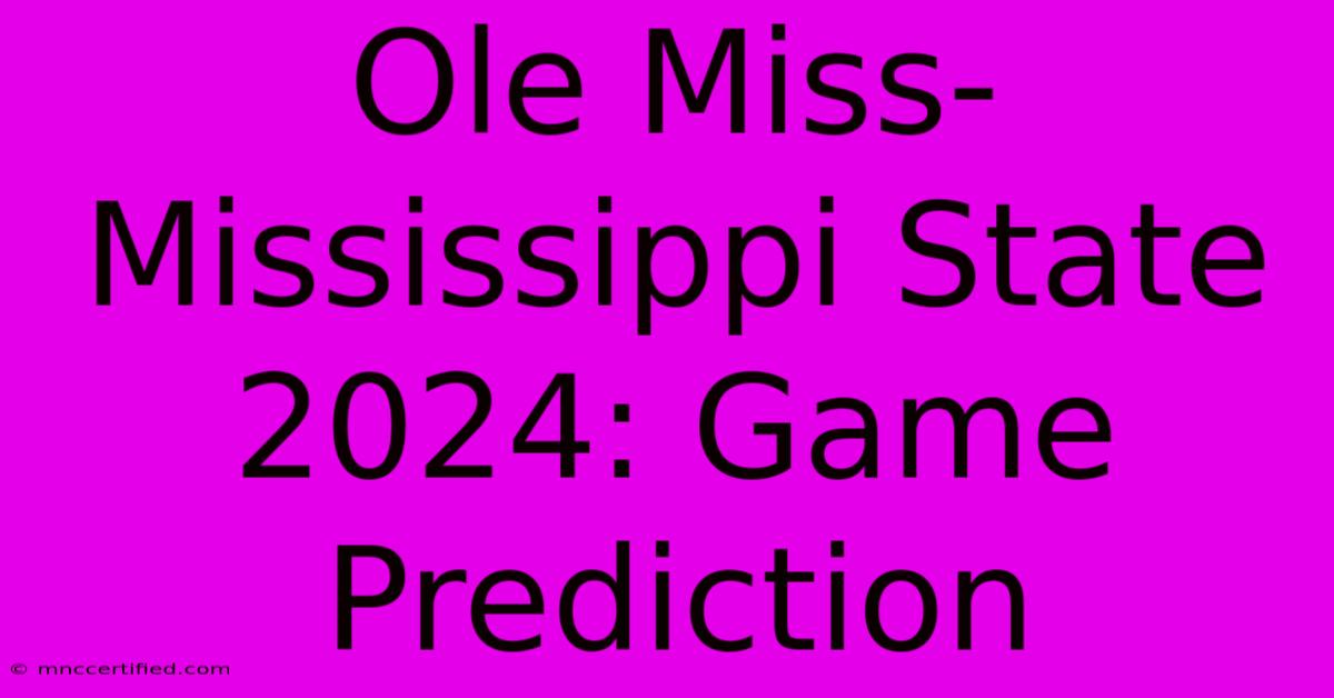 Ole Miss-Mississippi State 2024: Game Prediction