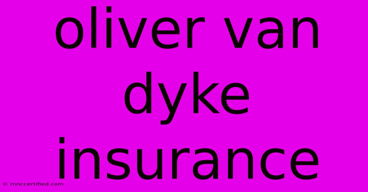 Oliver Van Dyke Insurance