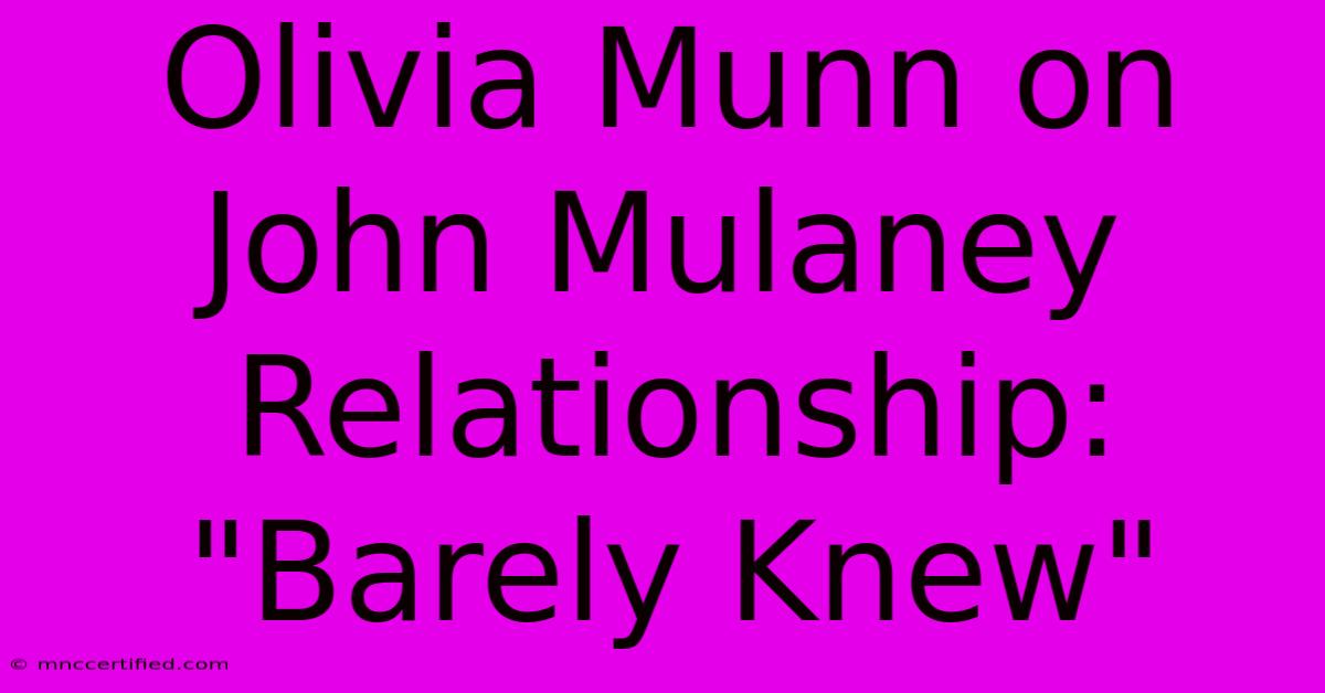 Olivia Munn On John Mulaney Relationship: 