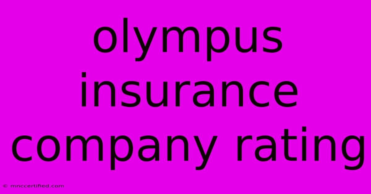 Olympus Insurance Company Rating