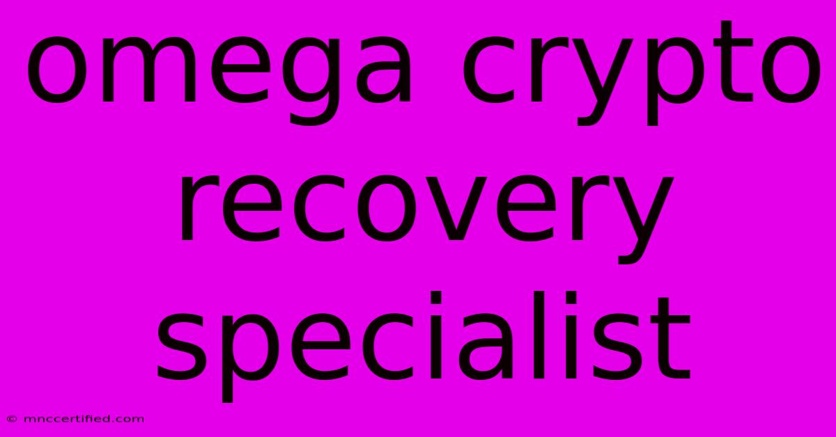 Omega Crypto Recovery Specialist