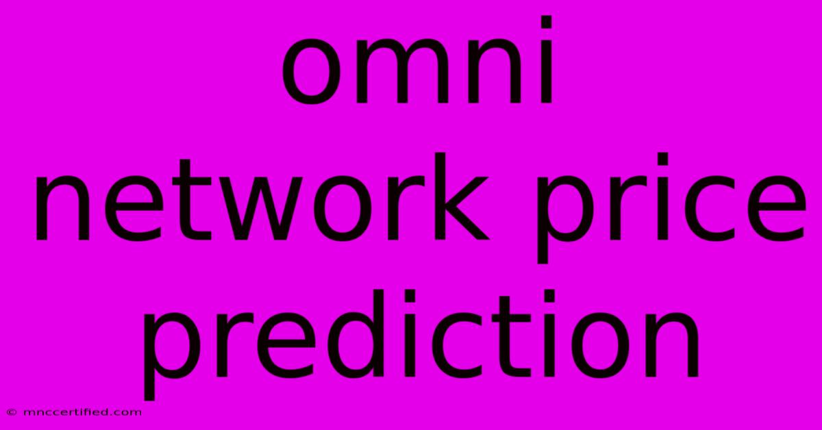 Omni Network Price Prediction