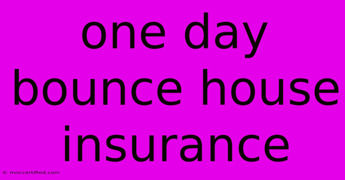 One Day Bounce House Insurance