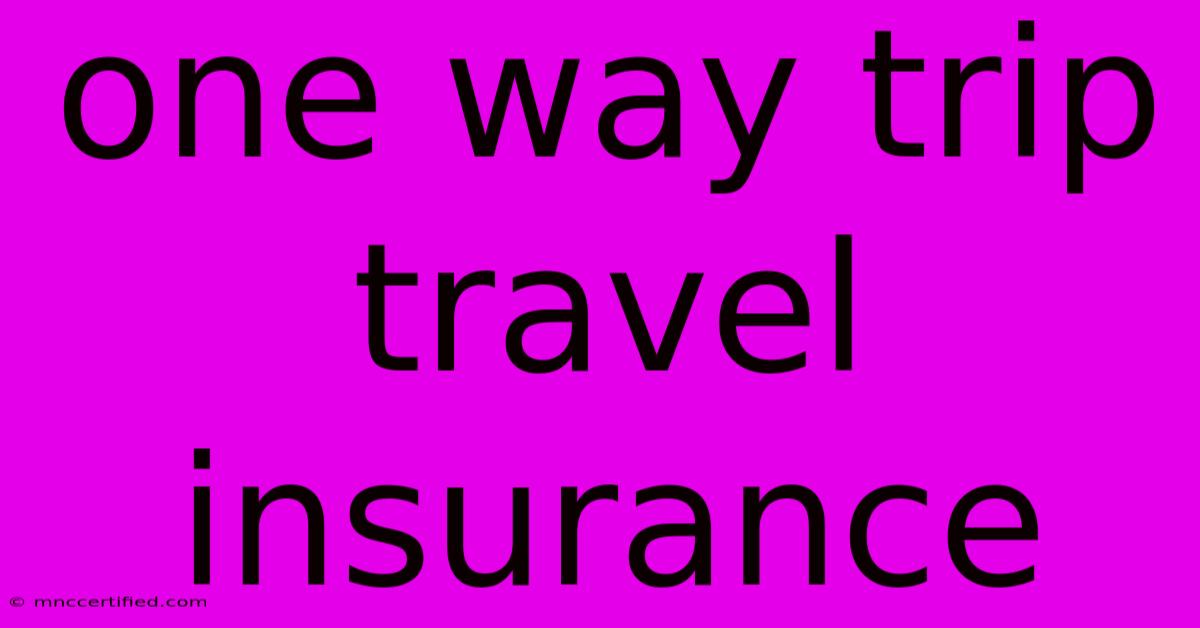 One Way Trip Travel Insurance