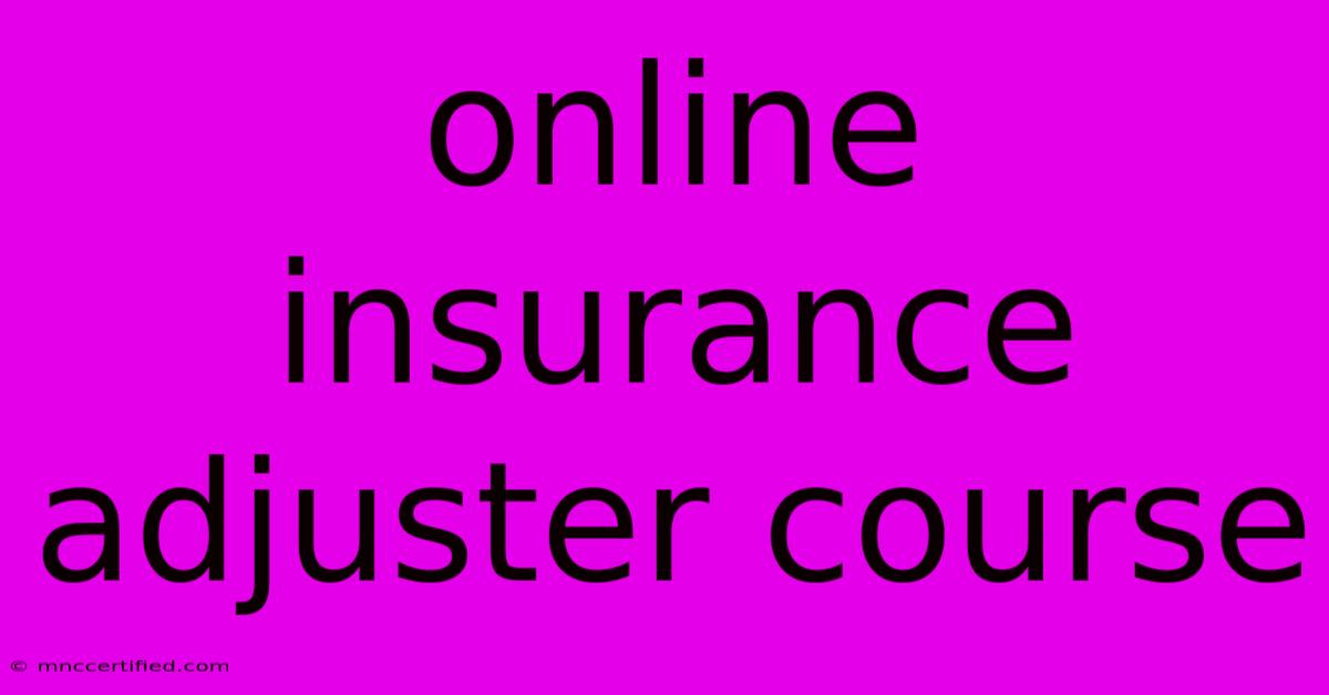 Online Insurance Adjuster Course