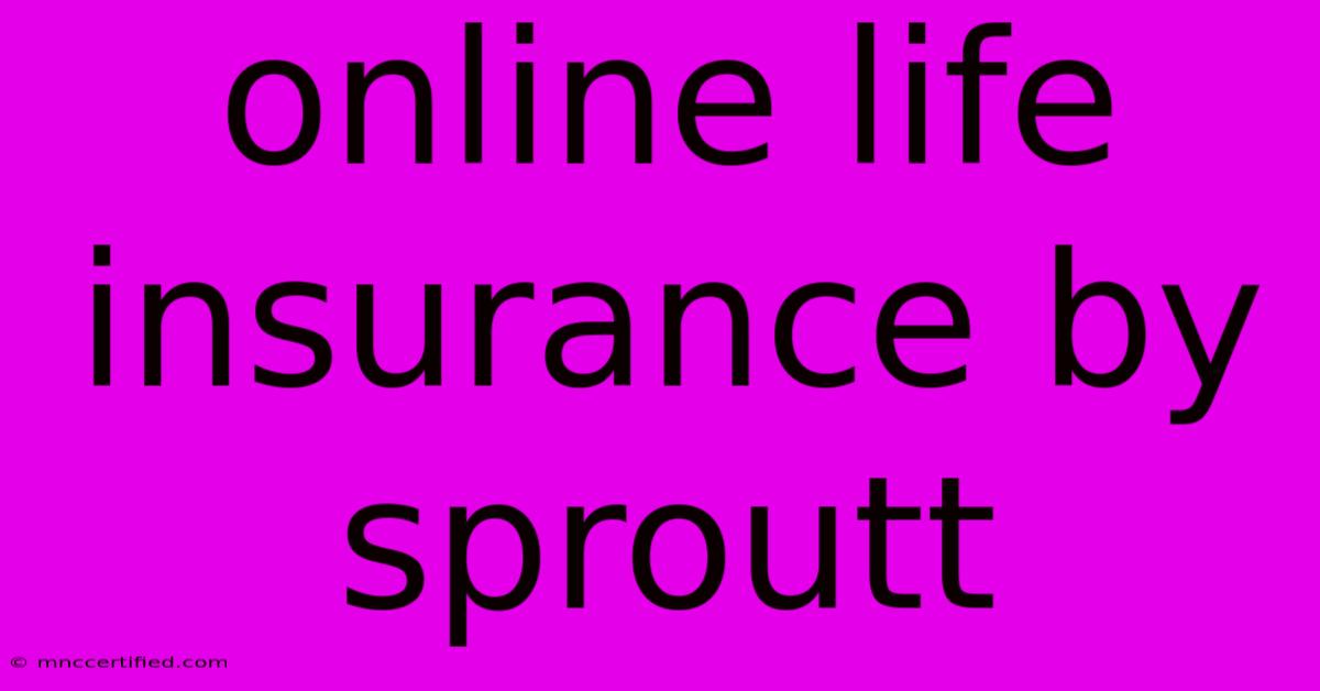 Online Life Insurance By Sproutt