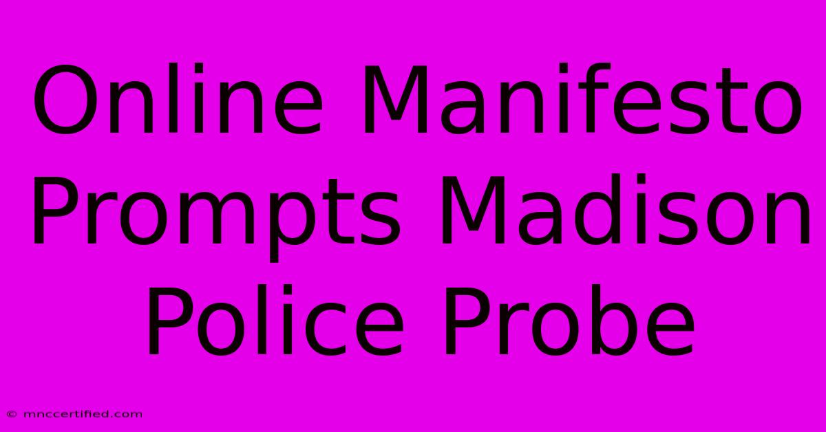 Online Manifesto Prompts Madison Police Probe