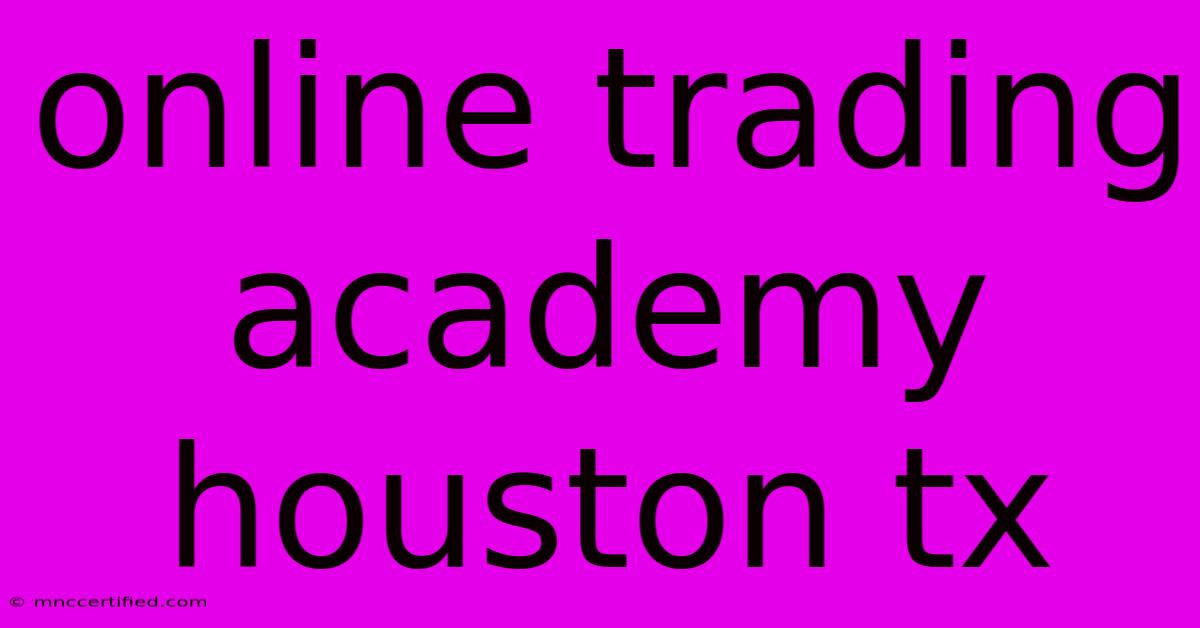 Online Trading Academy Houston Tx