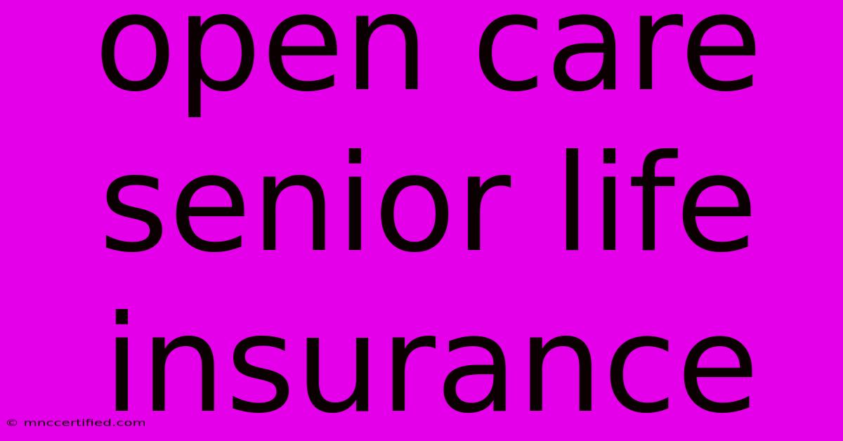 Open Care Senior Life Insurance