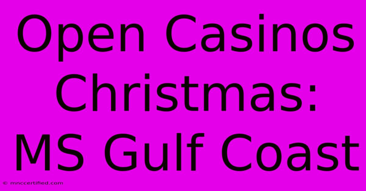 Open Casinos Christmas: MS Gulf Coast