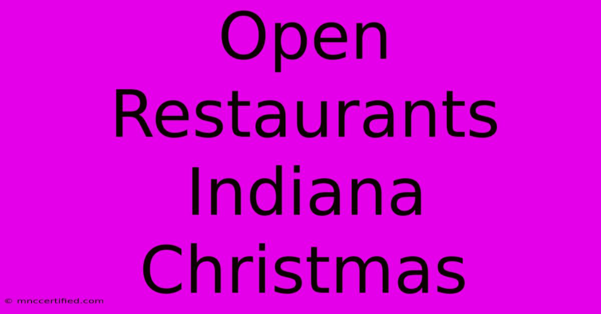 Open Restaurants Indiana Christmas