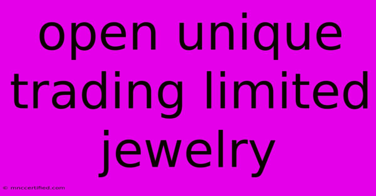 Open Unique Trading Limited Jewelry