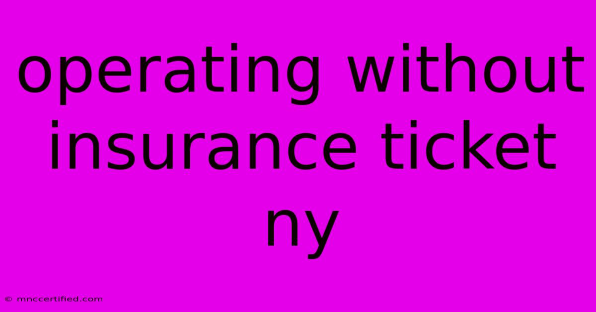 Operating Without Insurance Ticket Ny