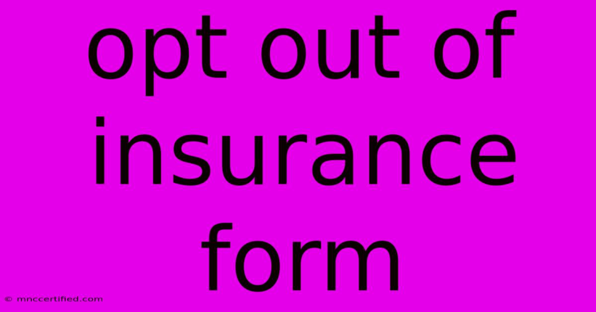 Opt Out Of Insurance Form