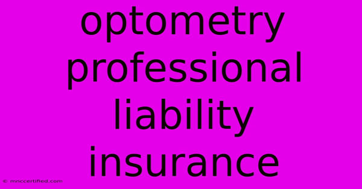 Optometry Professional Liability Insurance