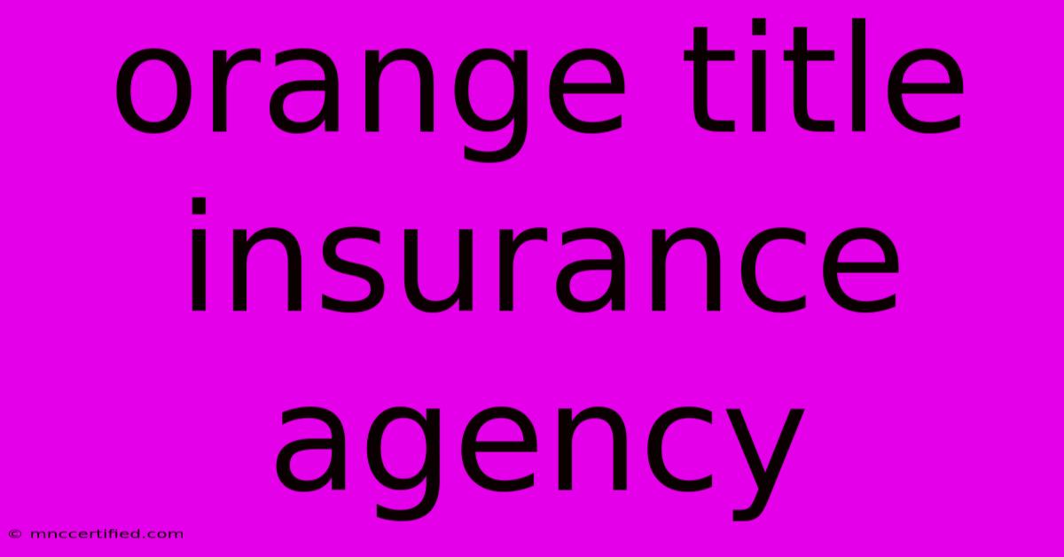 Orange Title Insurance Agency