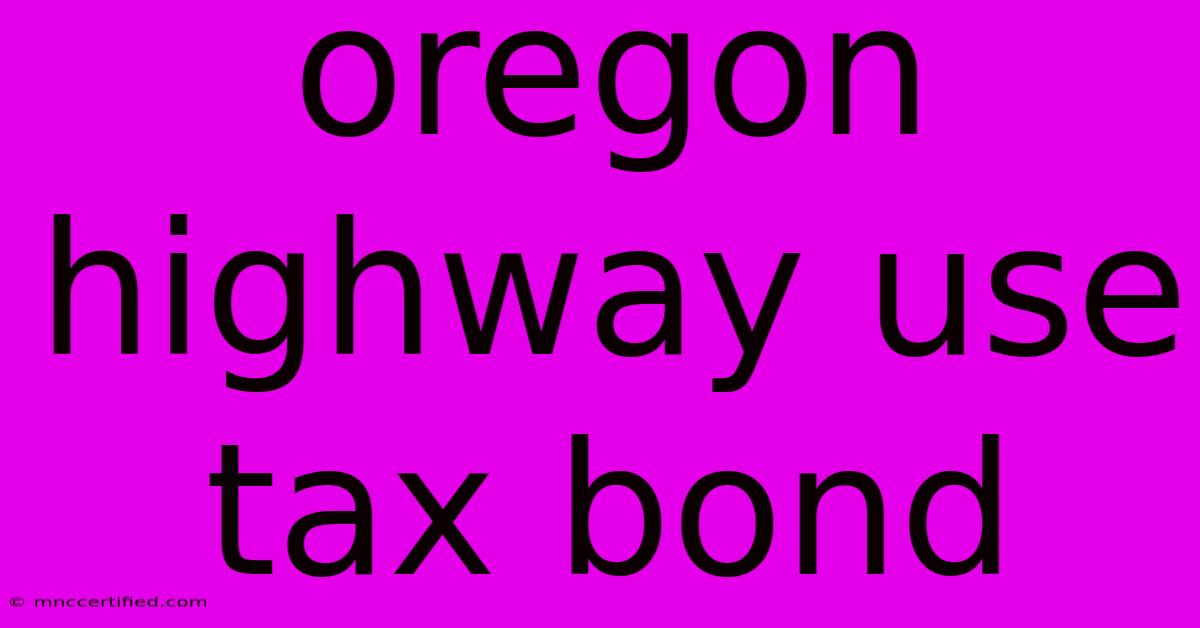 Oregon Highway Use Tax Bond