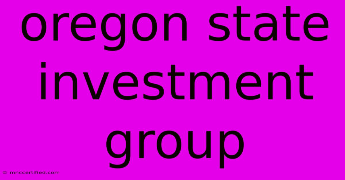 Oregon State Investment Group