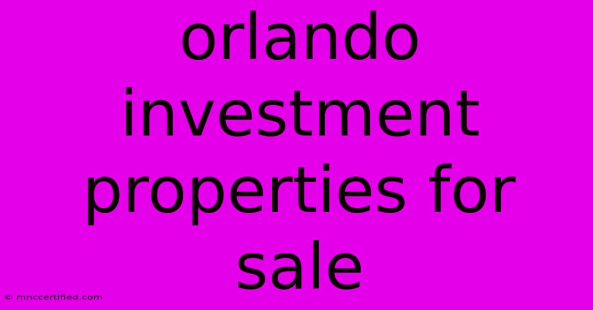 Orlando Investment Properties For Sale