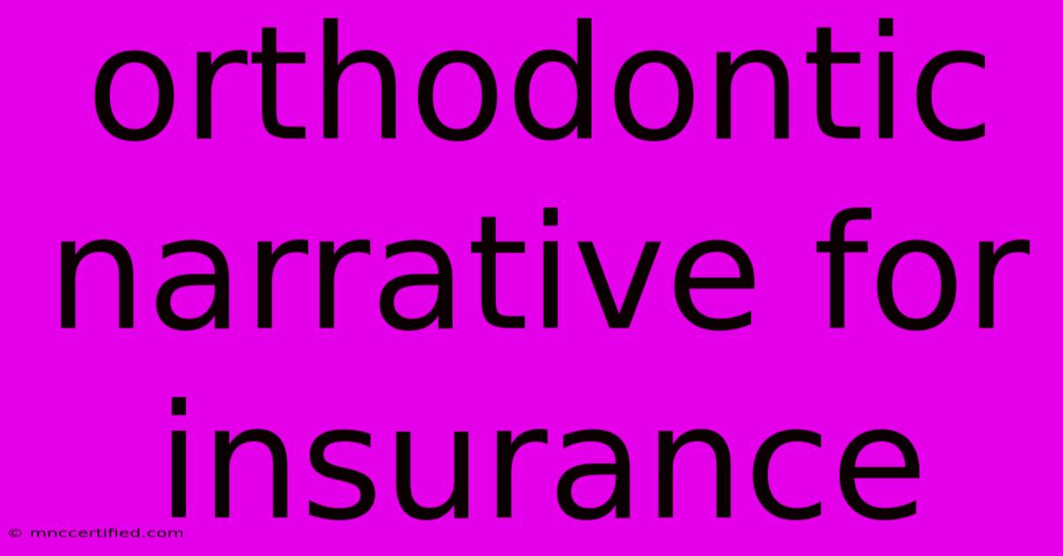 Orthodontic Narrative For Insurance