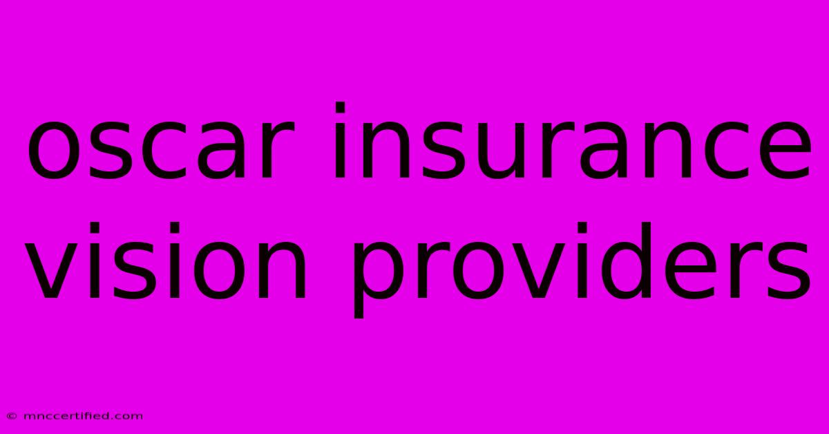 Oscar Insurance Vision Providers