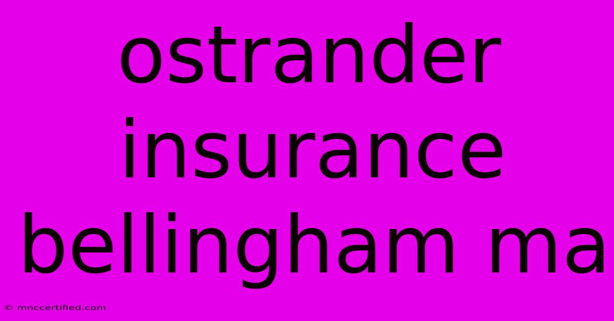 Ostrander Insurance Bellingham Ma