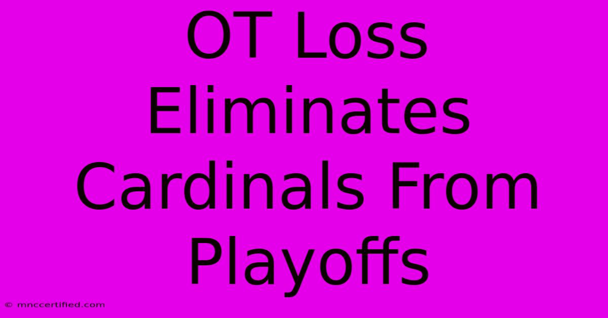 OT Loss Eliminates Cardinals From Playoffs